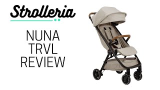 Nuna TRVL Stroller Review [upl. by Nodanrb242]