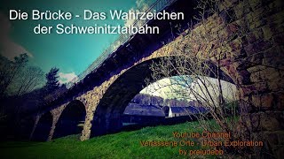 Die Brücke  Das Wahrzeichen der Schweinitztalbahn [upl. by Hasseman]