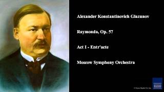 Alexander Konstantinovich Glazunov Raymonda Op 57 Act I  Entracte [upl. by Wickner]