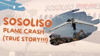 FLIGHT 1145 TRUE STORY SOSOLISO PLANE CRASH [upl. by Nylanna602]