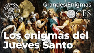 Los enigmas del Jueves Santo  Jorge Manuel Rodríguez [upl. by Hazeghi]