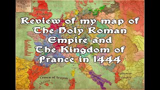 The Holy Roman Empire and The Kingdom of France in 1444 europauniversalis4 europe map [upl. by Nolitta]