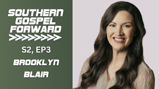 Southern Gospel Forward S2 E3 Brooklyn Collingsworth Blair [upl. by Leira]