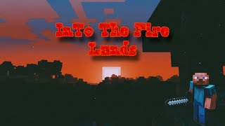 Minecraft World Into The Fire Lands [upl. by Animor]