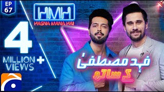 Hasna Mana Hai with Tabish Hashmi  Fahad Mustafa  Episode 67  Geo News [upl. by Thais]