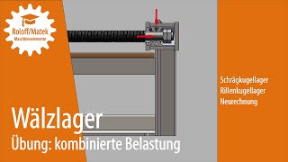 Wälzlager Übung kombinierte Belastung [upl. by Nyrhtac]