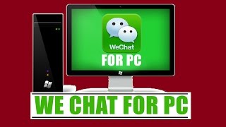 How to DownloadInstall WE CHAT On Windows7810 and MAC OS  2015 HD [upl. by Novej258]