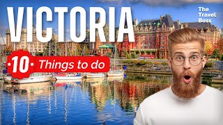 TOP 10 Things to do in Victoria British Columbia 2023 [upl. by Oneg]