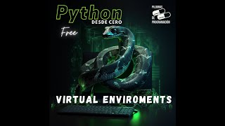 Python desde cero 5 Virtual Enviroments [upl. by Leuneb720]