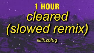 1 HOUR lilithzplug  cleared  remix slowed lyrics [upl. by Lombardi515]