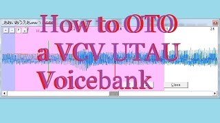 How to OTO a VCV UTAU Voicebank  UTAU Tutorial  DreamerP [upl. by Wilkison]