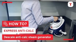 How to descale your Express Anticalc steam generator  Tefal [upl. by Damon]