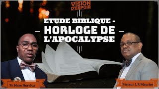 2 Etude Biblique • Horloge de lApocalypse • 4 Decembre 2021 • VISION DESPOIR TV [upl. by Nosro]