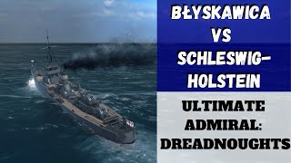 Ultimate Admiral Dreadnoughts  ORP Błyskawica vs SMS SchleswigHolstein Alpha 76 Destroyer [upl. by Ellehcem]