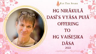 HG Nirākulā Dāsī’s Offering to HG Vaisesika Dāsa  Vyāsa Pūjā 2022  ISV  17 Sep 2022 [upl. by Muns]