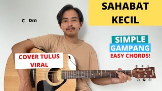 CHORD SIMPLE GAMPANG Sahabat Kecil  TulusIpang Tutorial Gitar VIRAL TIKTOK [upl. by Nahgen]