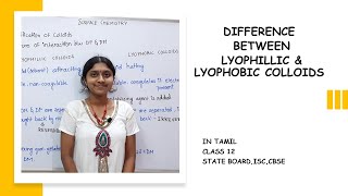 DIFFERENCE BETWEEN LYOPHILIC amp LYOPHOBIC COLLOIDS  SURFACE CHEMISTRY  IN TAMIL CLASS 12 [upl. by Attoynek788]