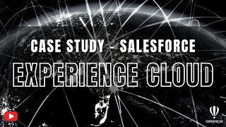 Case Study  Salesforce Experience Cloud [upl. by Iclek504]