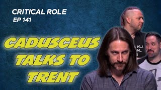 Caduceus talks to Trent quotEmpathisequot  Critical Role  Campaign 2 Ep141 [upl. by Eelak]