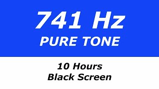 741 Hz Pure Tone  10 Hours  Black Screen  Detoxifies Cells and Organs Consciousness Expansion [upl. by Prebo]