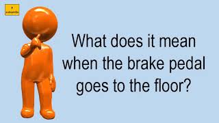 What Does It Mean When The Brake Pedal Goes To The Floor [upl. by Dumas681]