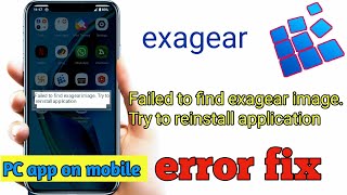 How To Solve Failed to find exagear image Try to reinstall applicationerror fix [upl. by Anytsyrk]