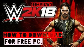 How to download WWE 2K18 for PCFreeFastEasy [upl. by Durrell891]