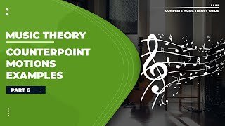 Music Theory Tutorials  Part 6 Counterpoint Motions amp Examples [upl. by Anelej174]