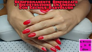 💅 Semipermanente Rinforzato  Ricostruzione UnUnghia Con Gelnius BabyBlush Passione Unghie 💅 [upl. by Dranik]