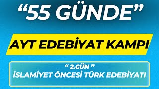 İSLAMİYET ÖNCESİ TÜRK EDEBİYATI 55 GÜNDE AYT EDEBİYAT KAMPI 2GÜN [upl. by Atterg]