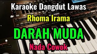 DARAH MUDA  Rhoma Irama  Karaoke Dangdut Lawas  Nada Cowok [upl. by Zacharia]