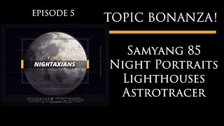 Nightaxians Episode 5  Topic Bonanza [upl. by Genna]