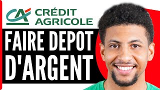 Comment Faire Un Depot Dargent A La Banque Credit Agricole  En 2024 [upl. by Hanid]