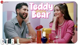 Teddy Bear  CTRL  Ananya Panday Vihaan Samat  Amit Trivedi Anand B Nikhita Gandhi Puneet S [upl. by Boggers]