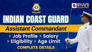 Assistant Commandant in Indian Coast Guard  Job Profile Salary  ICG AC Eligibility Age Limit [upl. by Orling]