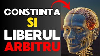 Ce spune Filosofia despre Conștiință și LIBERUL Arbitru [upl. by Anawait719]