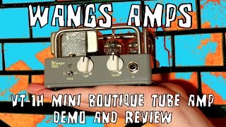 Wangs Amps VT1H Mini Tube Guitar Amplifier Demo amp Review [upl. by Ines]