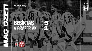 Beşiktaş 51 Grazer AK  Maç Özeti  Hazırlık Maçı [upl. by Jennie]