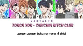 TOUCH YOU  ⭐Yarichin Bitch Club⭐ LYRICS [upl. by Latreese]