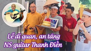 Lễ di quan và an táng nghệ sĩ guitar Thanh Điền  Vĩnh biệt một tài năng [upl. by Holub117]