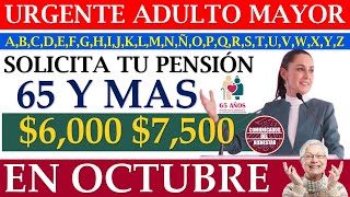 🔥 URGENTE 📢Ultima CONVOCATORIA Pensión 65 y Mas 🗓️ SOLICITA el APOYO de 6000 con AUMENTO a 7500 [upl. by Secnirp]