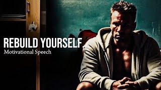 REBUILD YOURSELF Best Motivational Speech Compilation 2024 [upl. by Ateiram]