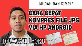 CARA CEPAT  KOMPRES FILE JPG DIBAWAH 150KB VIA HP ANDROID [upl. by Mannuela]