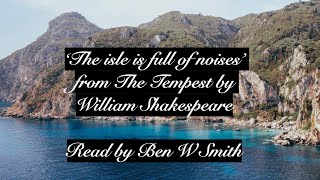 ‘The isle is full of noises’ from The Tempest by William Shakespeare read by Ben W Smith [upl. by Nibbs]