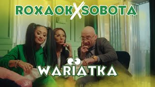 ROXAOK amp SOBOTA  WARIATKA Oficjalny Teledysk [upl. by Donovan]