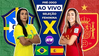 🇧🇷 BRASIL X ESPANHA 🇪🇸  OLÍMPIADAS  SELEÇÃO FEMININA  PRÉJOGO AO VIVO COM IMAGENS DO ESTÚDIO [upl. by Doscher983]