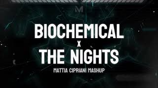 BIOCHEMICAL X THE NIGHTS Martin Garrix Avicii Seth Hills Mattia Cipriani Mashup [upl. by Kcajyllib]