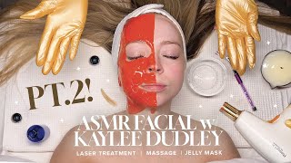 Kaylee Dudley ASMR Facial Part 2  Jelly Mask Dermaplaning amp Laser [upl. by Adore]