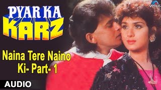 Pyar Ka Karz  Naina Tere Naino Ki Part1 Full Audio Song  Mithun Chakraborthy [upl. by Mccormac]