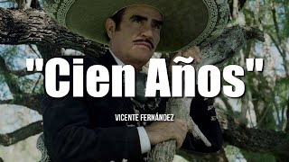 CIEN AÑOS  Vicente Fernández LETRA [upl. by Sisak]